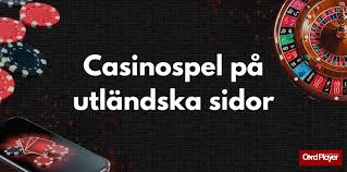 Utländska Casino Sidor En Guide till Spel världen över